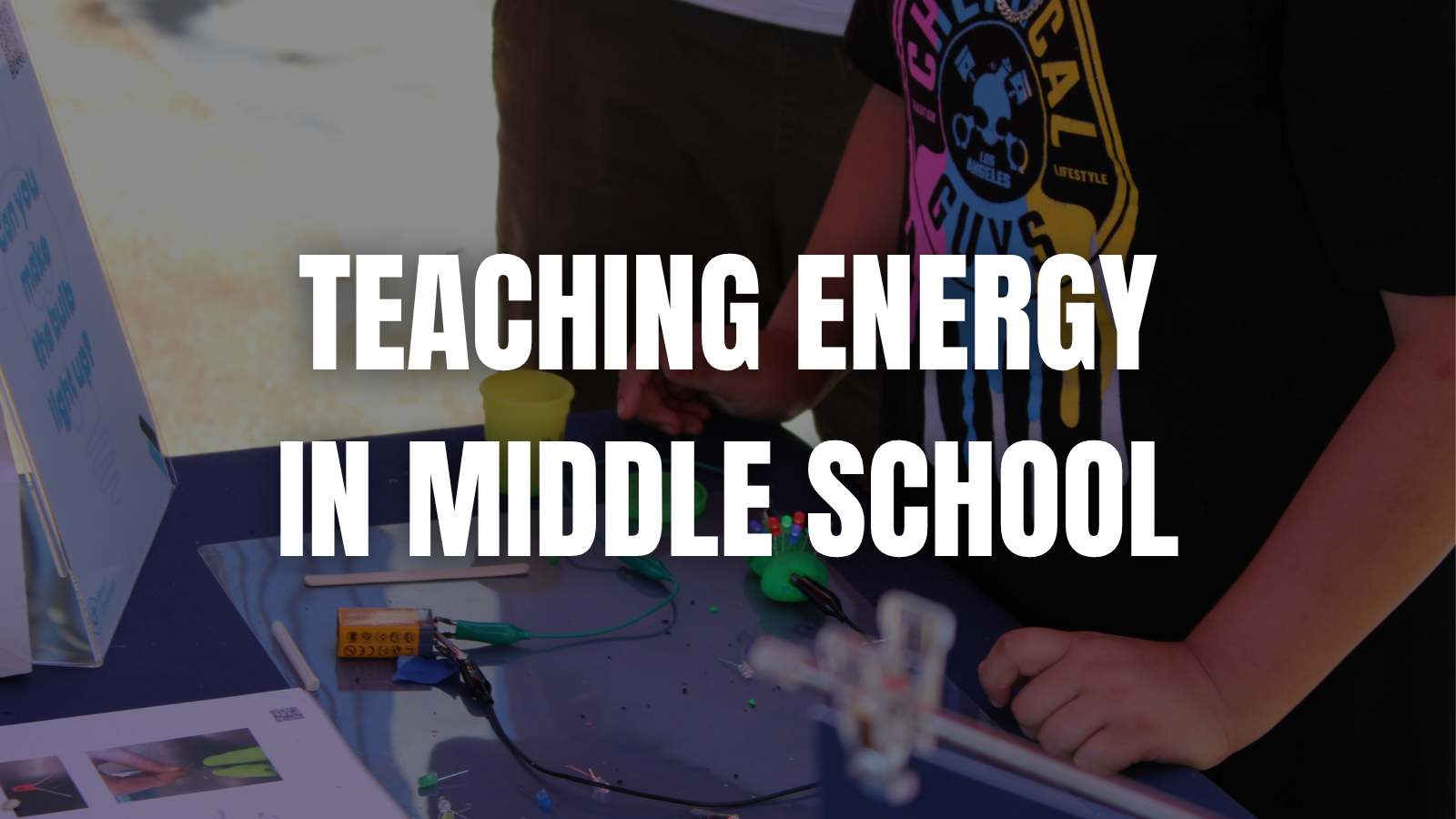 Why I Teach Energy in Middle School: Sparking Curiosity and Critical Thinking