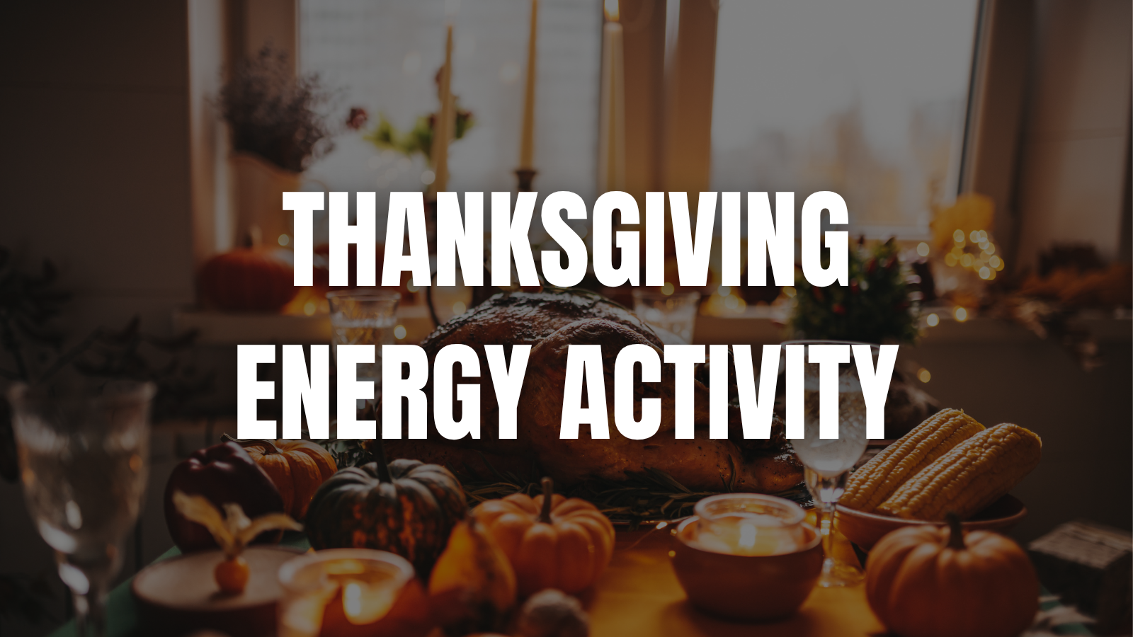 Energy After the Feast: A Thanksgiving Energy Activity That Keeps Students Engaged When It Matters Most