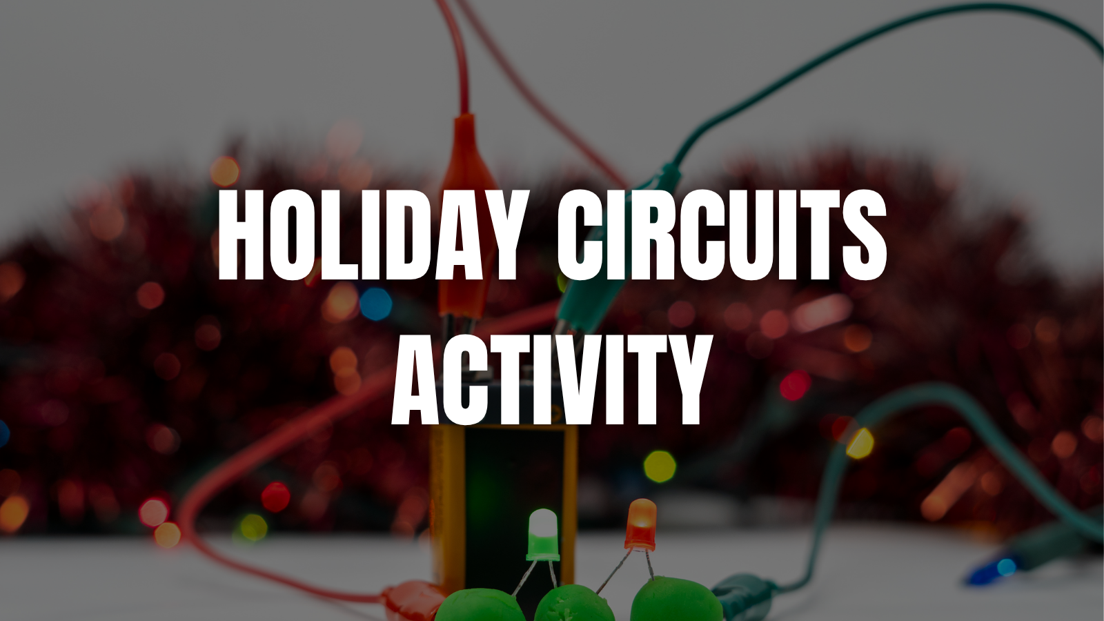 Light Up Your Classroom This Season with Our New Holiday Circuits Activity