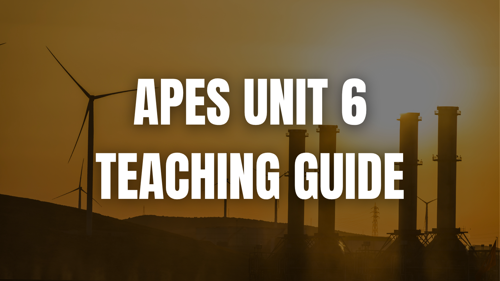 APES Unit 6 Switch Classroom Guide