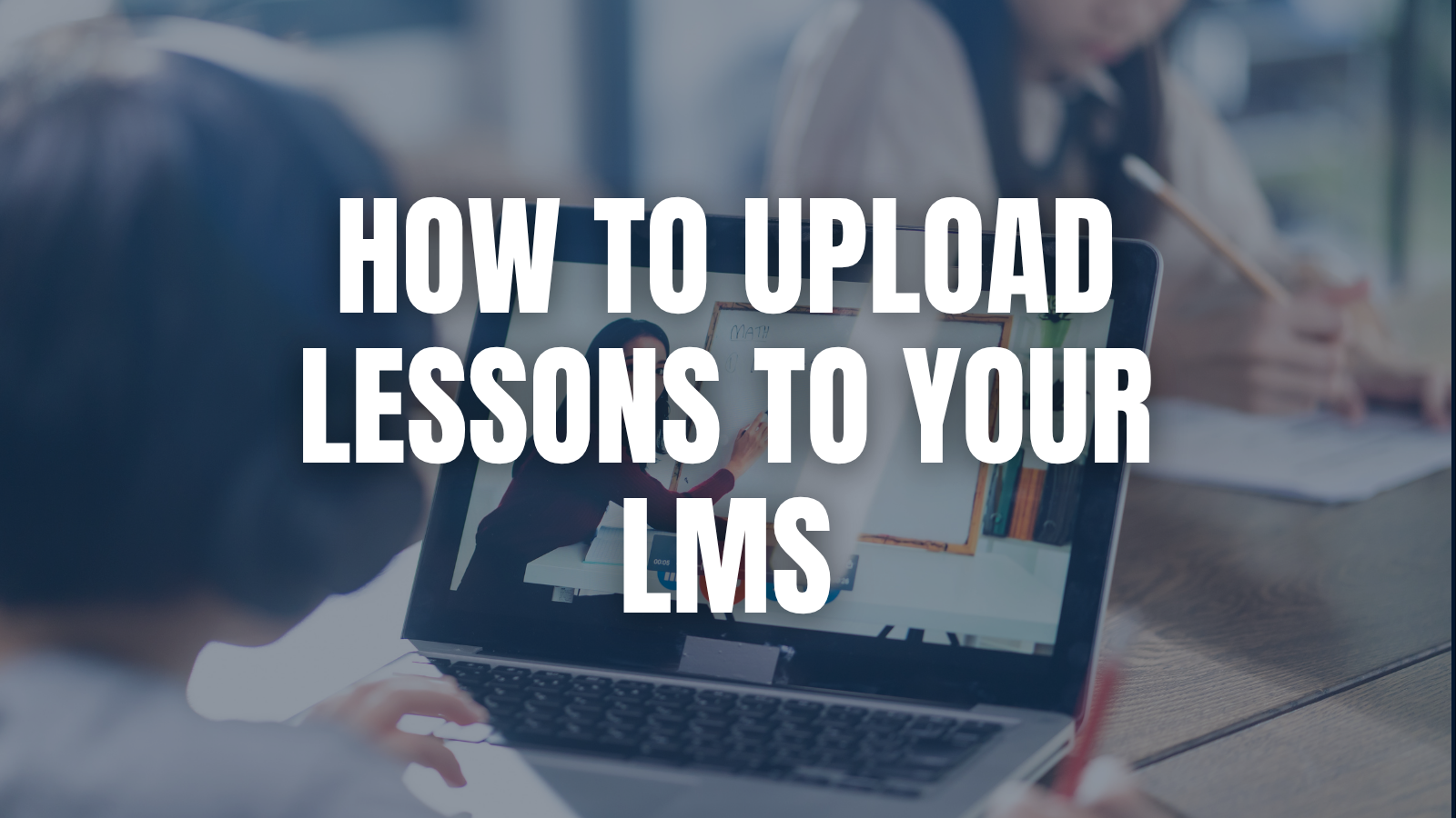 How to Upload Switch Classroom Lessons into Your Learning Platform