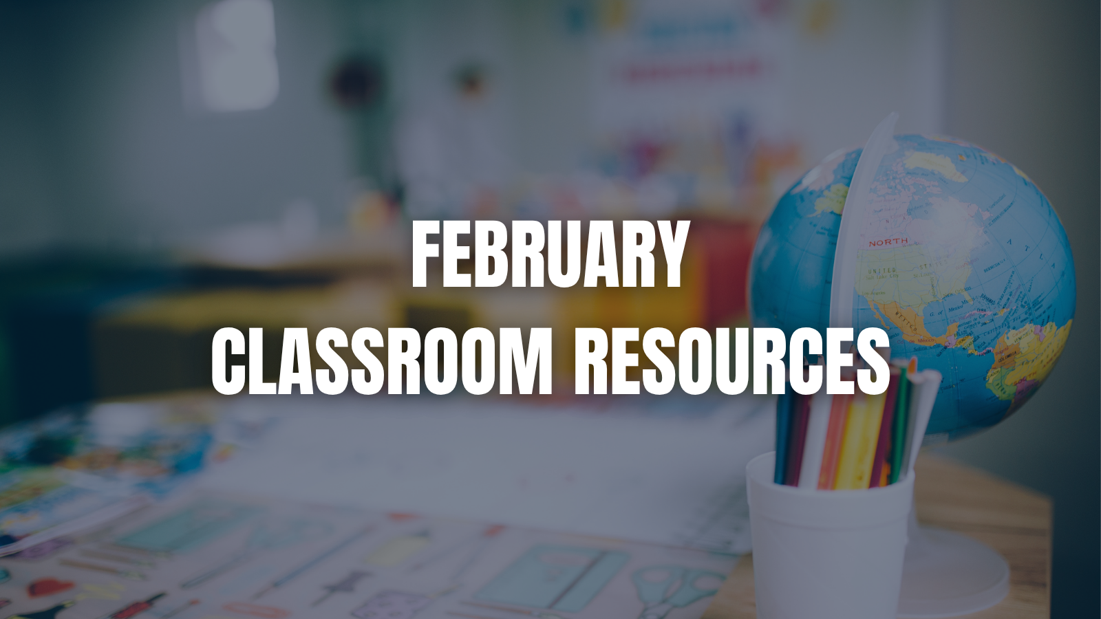 February Classroom Resources: Connecting Energy and Environmental Systems to the Real World
