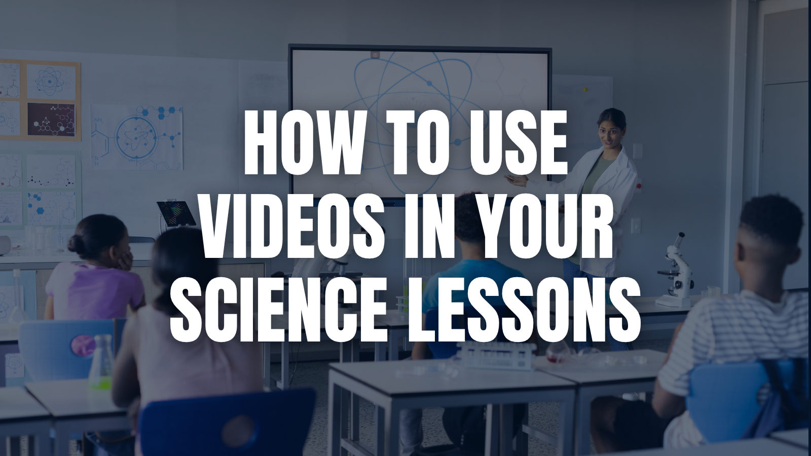 How to Use Videos in Your Science Lessons