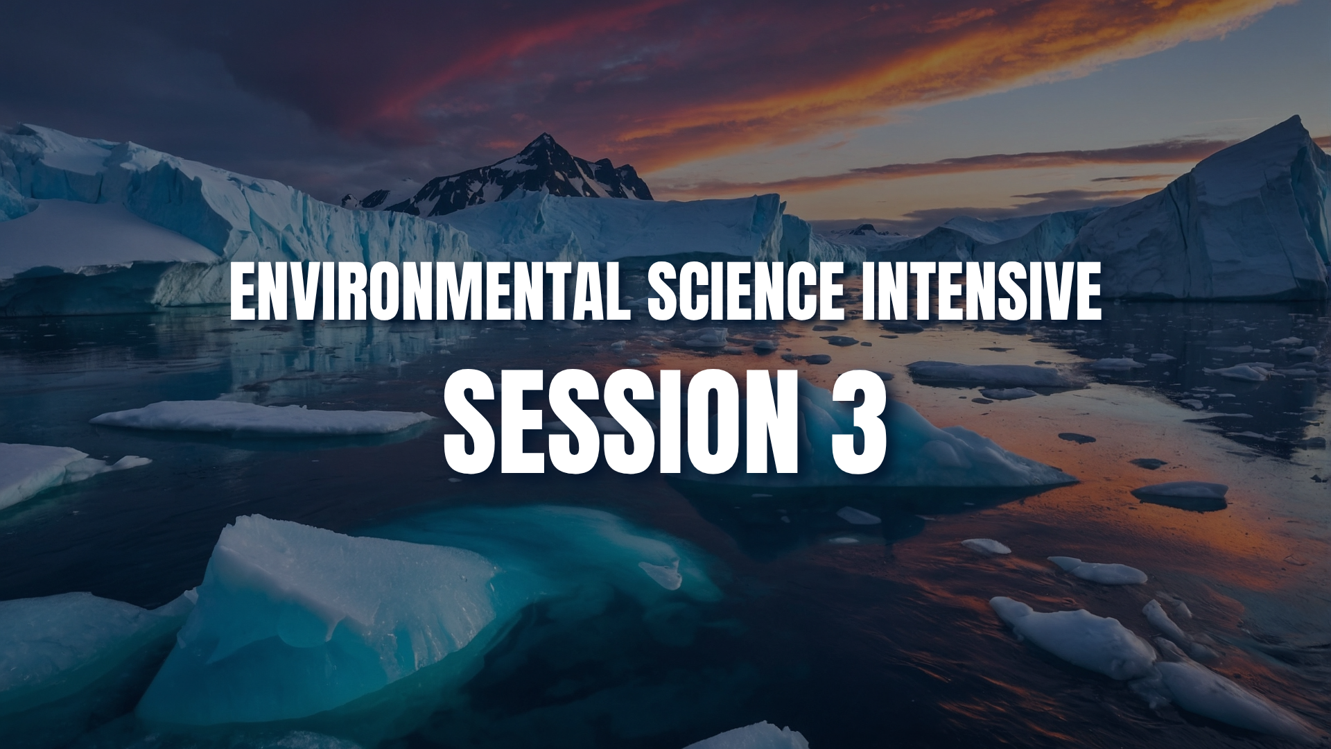 Environmental Science Intensive: Session 3 - Global Change
