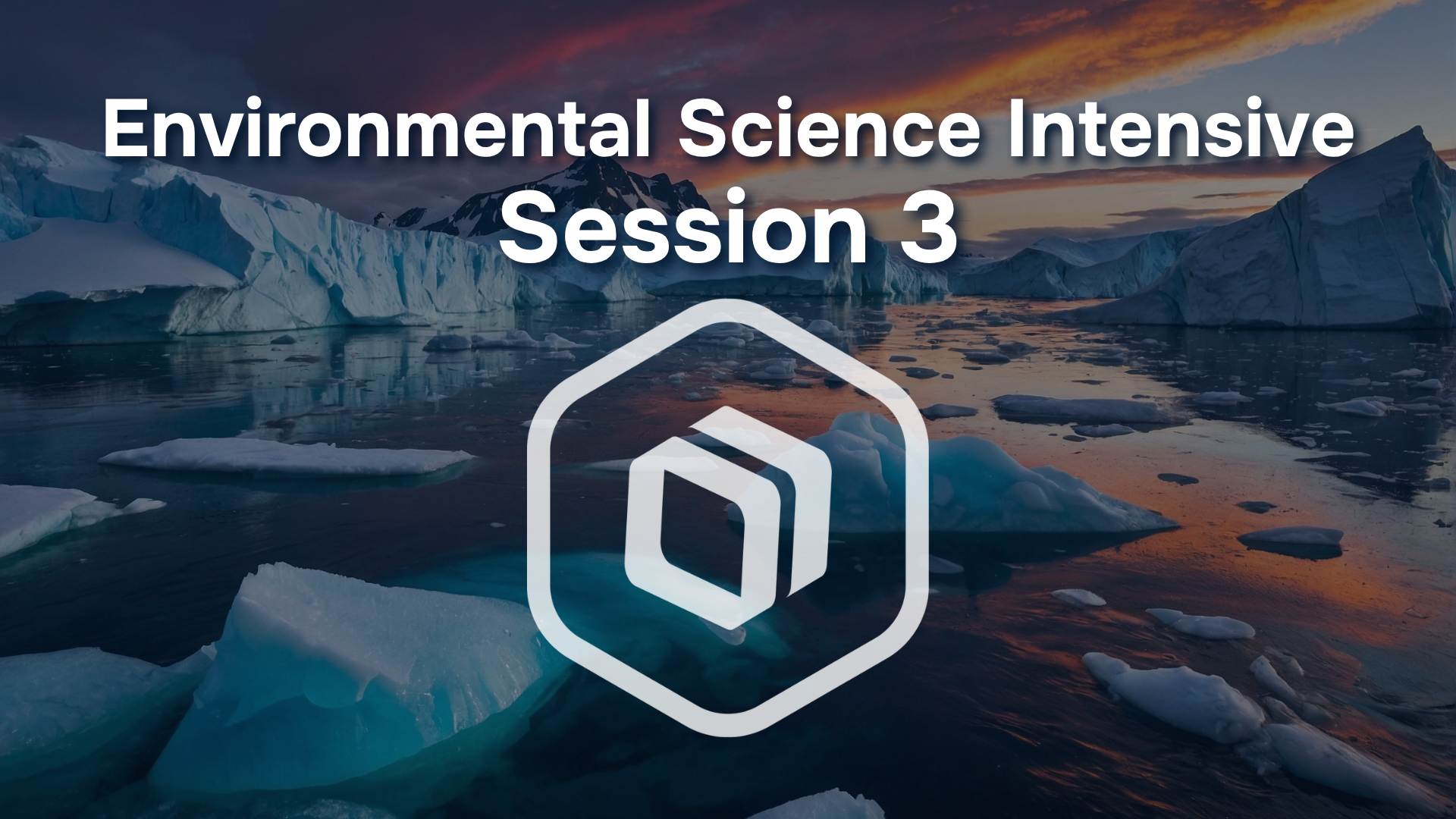 Environmental Science Intensive: Session 3 – Global Change