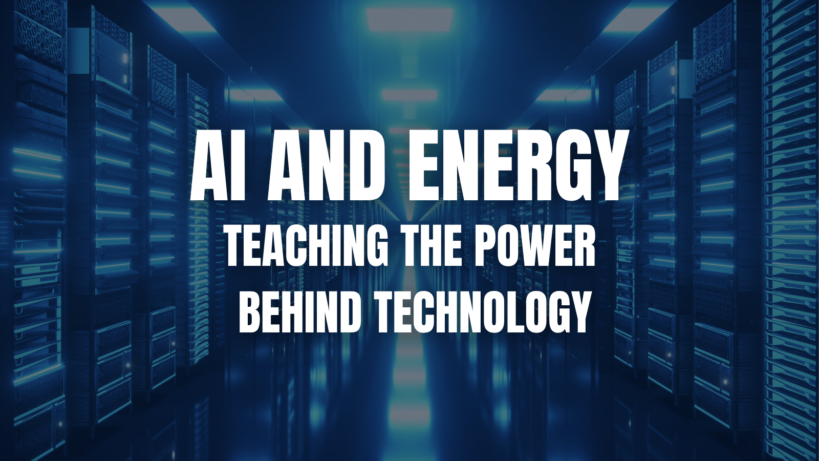 AI and Energy: Helping Students Understand the Power Behind the Technology