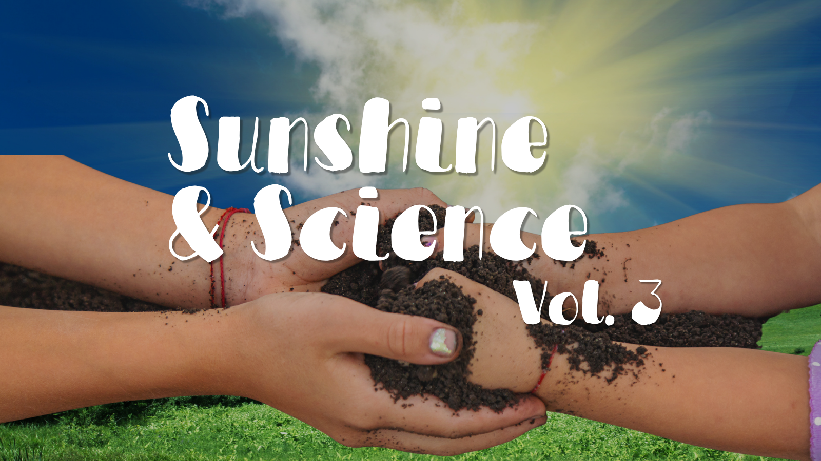 Six Energy Labs for Summer: Sunshine and Science Vol. 3 Is Here