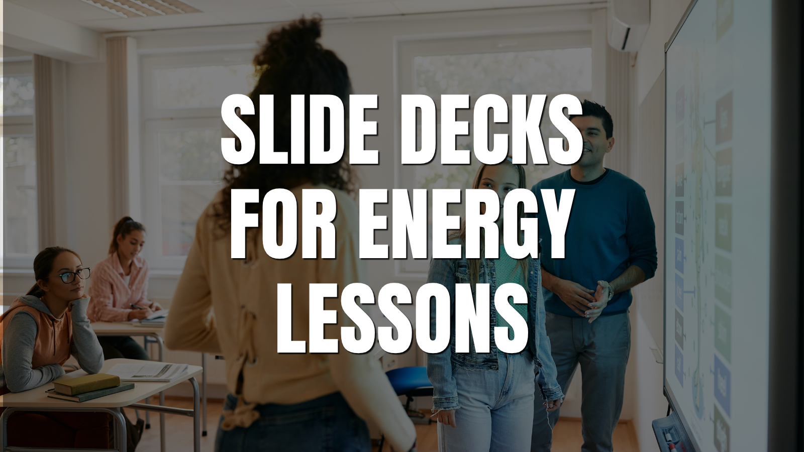 Free Slide Decks for Every Energy Lesson You Teach